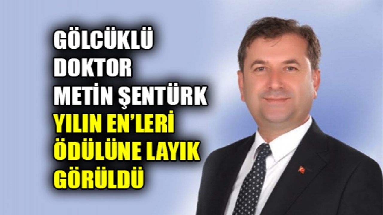 Gölcüklü Doktor Metin Şentürk, Yılın En’leri ödülüne layık görüldü