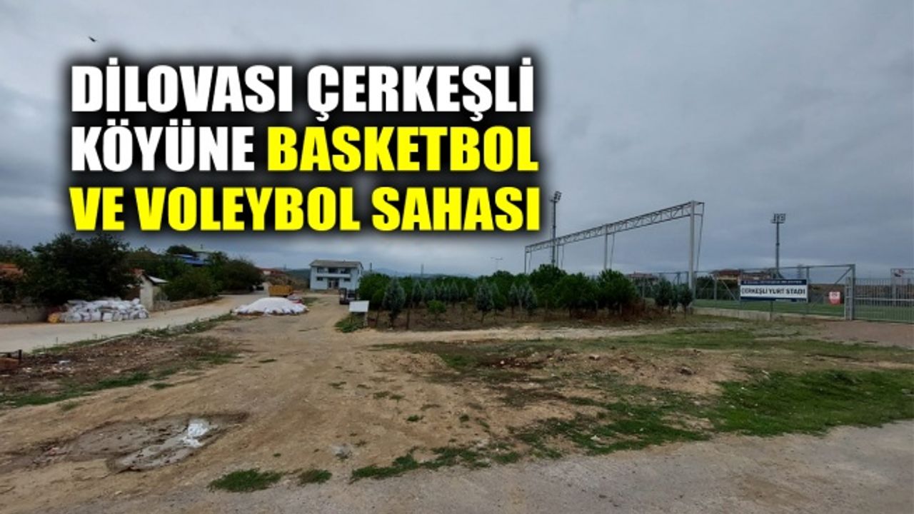 Dilovası Çerkeşli köyüne basketbol ve voleybol sahası