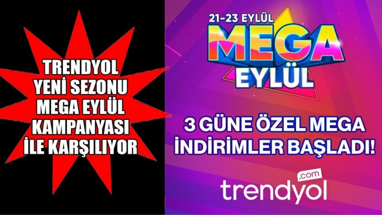 Trendyol yeni sezonu Mega Eylül kampanyası ile karşılıyor