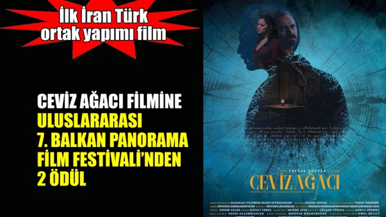 Ceviz Ağacı filmine Uluslararası 7. Balkan Panorama Film Festivali’nden 2 ödül