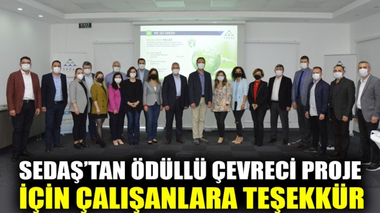 SEDAŞ’tan Ödüllü Çevreci Proje için çalışanlara teşekkür