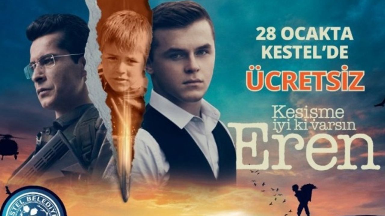 ‘Kesişme İyi ki varsın Eren’ filmi ve oyuncuları Bursa Kestel'e geliyor