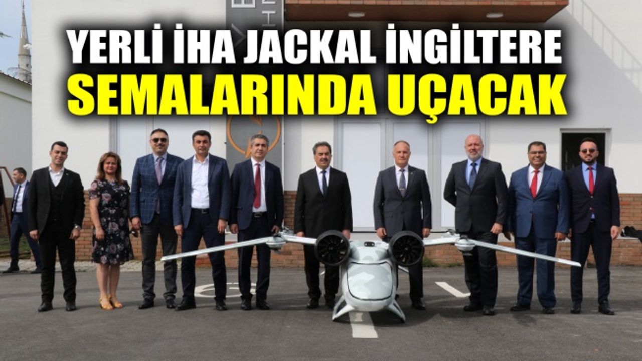 Yerli İHA JACKAL İngiltere semalarında uçacak