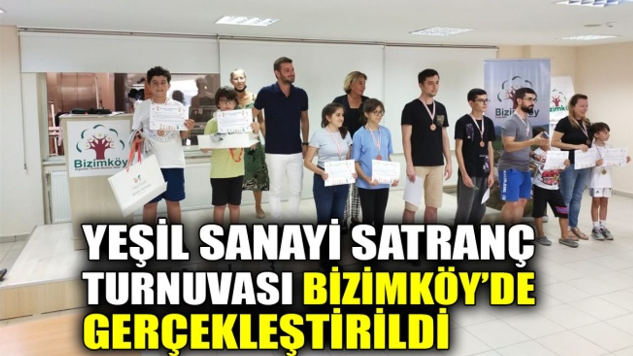 Yeşil Sanayi Satranç Turnuvası BİZİMKÖY’de gerçekleştirildi