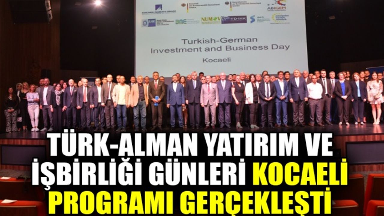 Türk-Alman Yatırım ve İşbirliği Günleri Kocaeli programı gerçekleşti
