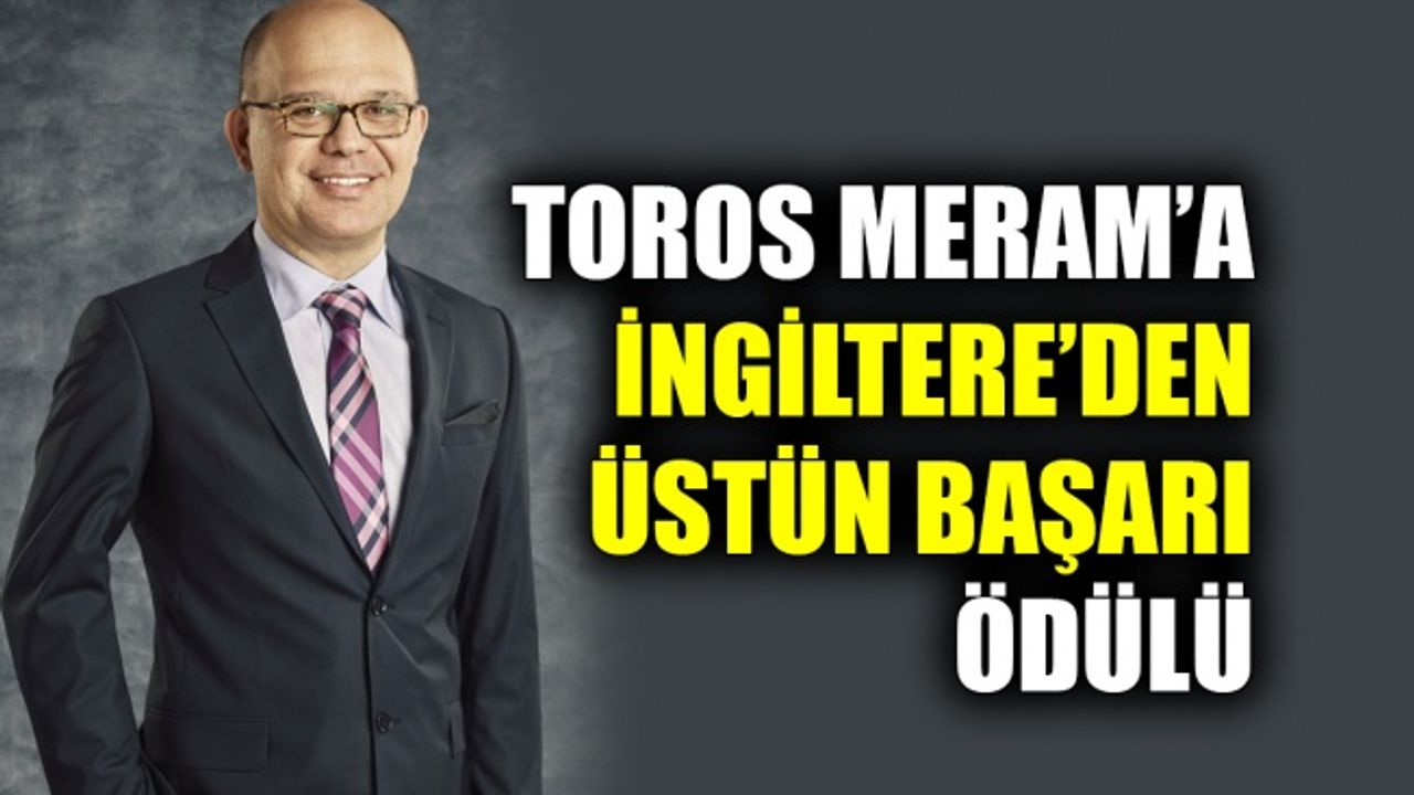 Toros Meram’a, İngiltere’den üstün başarı ödülü