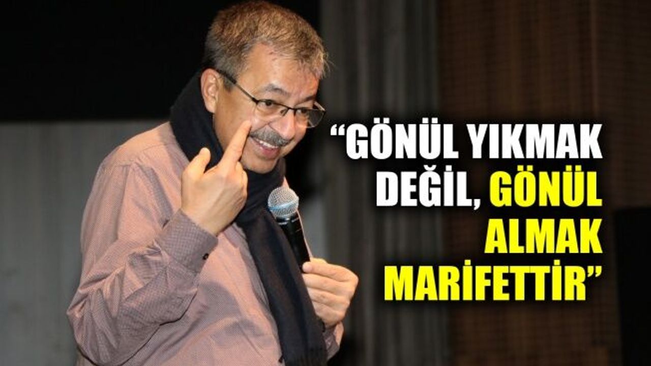 İnanç: Gönül yıkmak değil, gönül almak marifettir