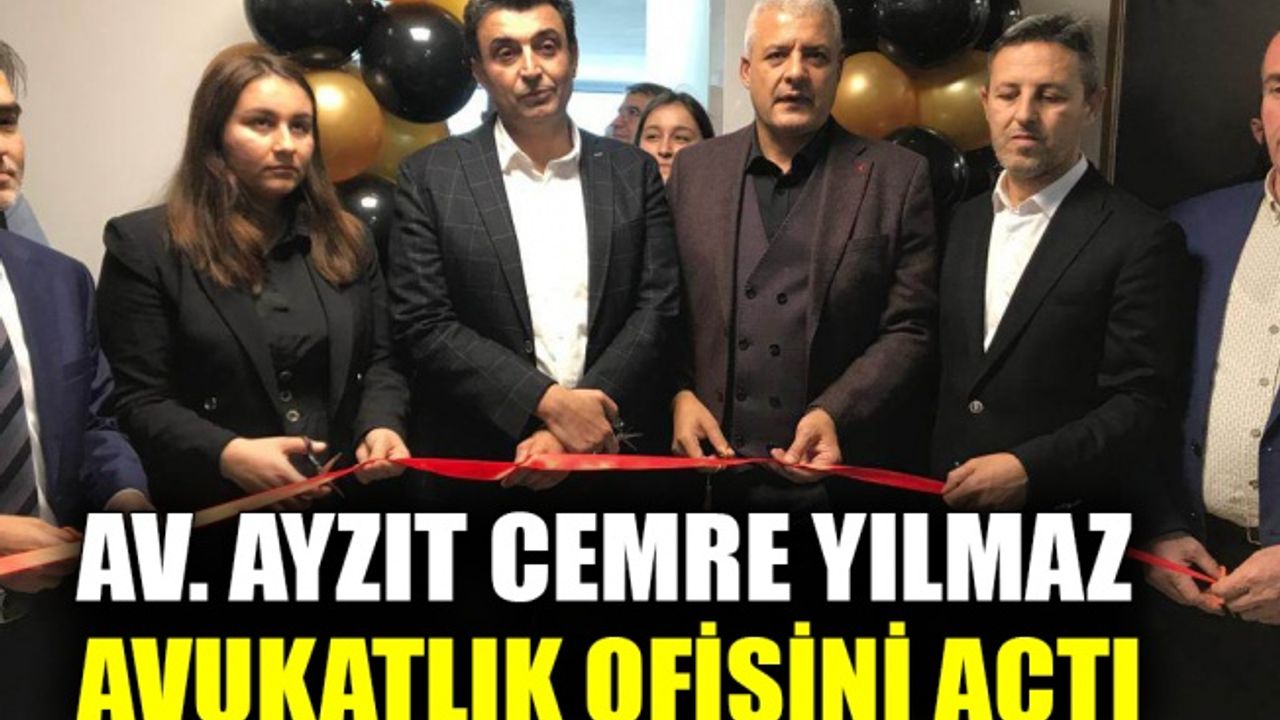 Av. Ayzıt Cemre Yılmaz ofisini açtı