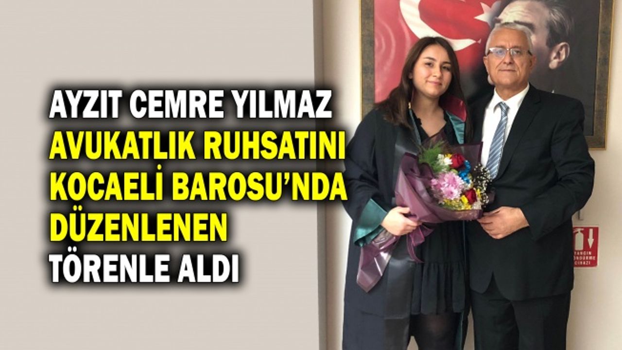 Ayzıt Cemre Yılmaz avukatlık ruhsatını aldı