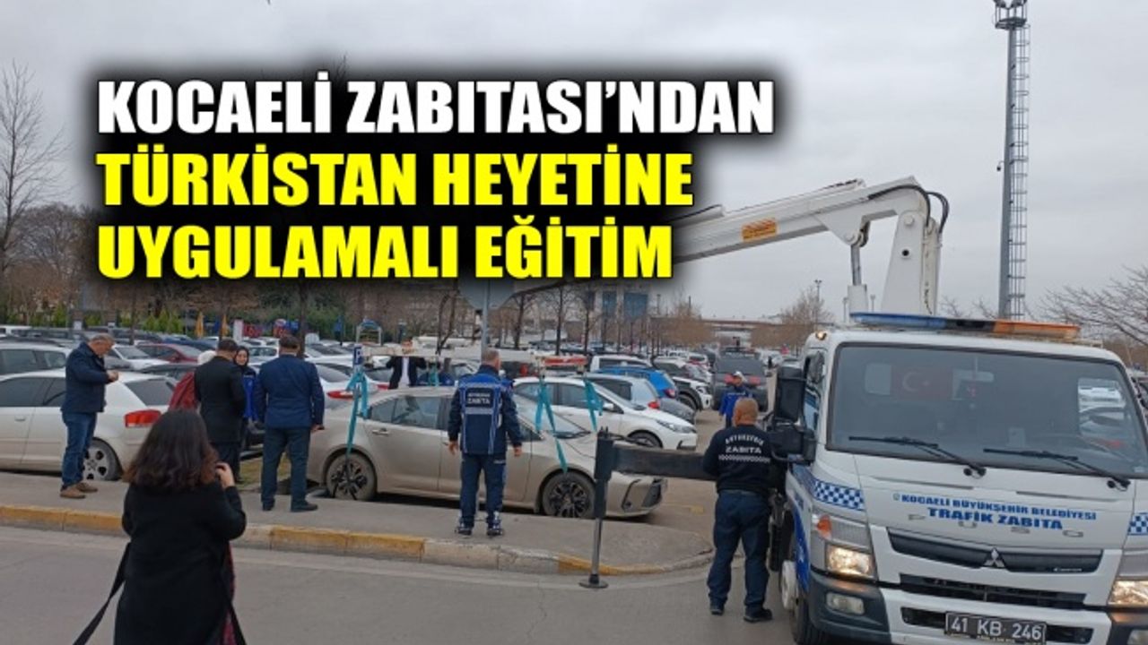 Kocaeli zabıtasından Türkistan heyetine uygulamalı eğitim