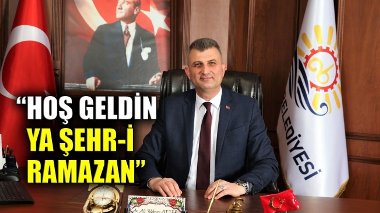 Başkan Sezer: Hoş geldin Ya Şehr-i Ramazan