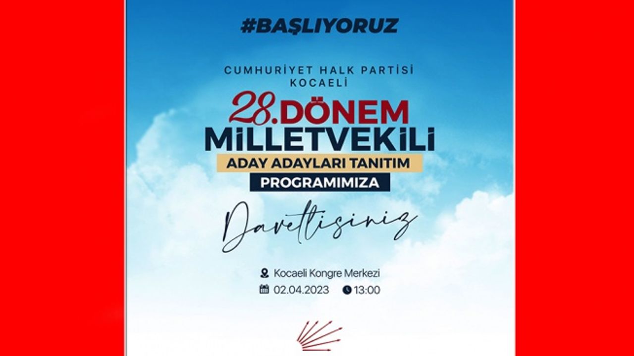 CHP Kocaeli’nin milletvekili aday adayları 2 Nisan’da kamuoyuna tanıtılacak