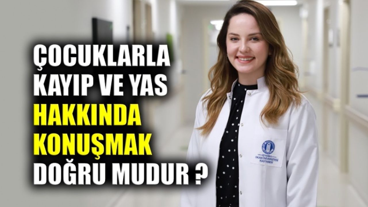Çocuklarla kayıp ve yas hakkında konuşmak doğru mudur?