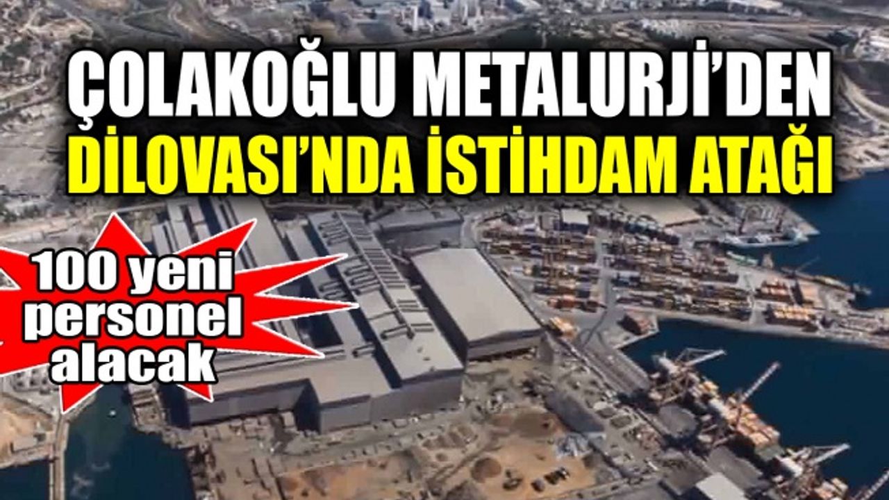 Çolakoğlu Metalurji’den Dilovası’nda istihdam atağı