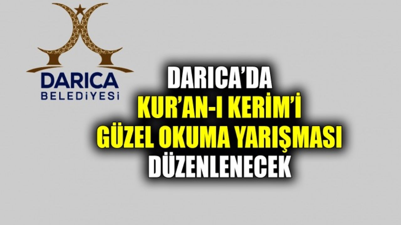 Darıca’da Kur’an-ı Kerim’i güzel okuma yarışması düzenlenecek