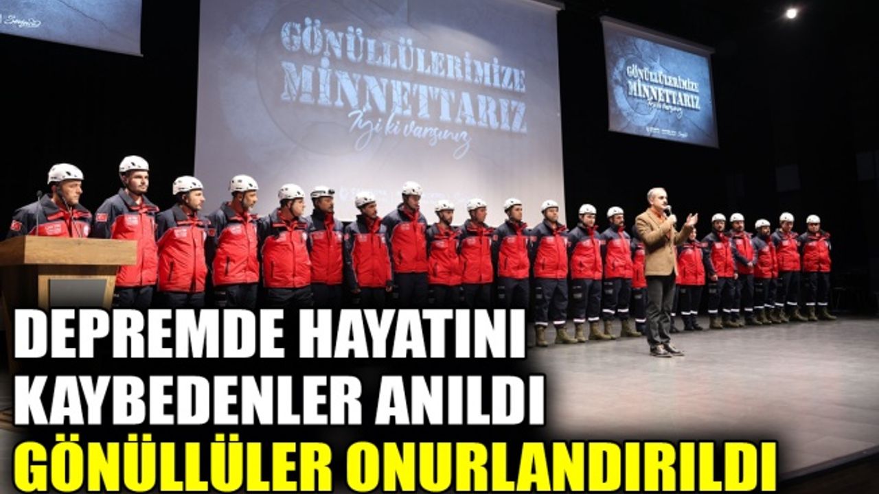 Depremde hayatını kaybedenler anıldı, gönüllüler onurlandırıldı