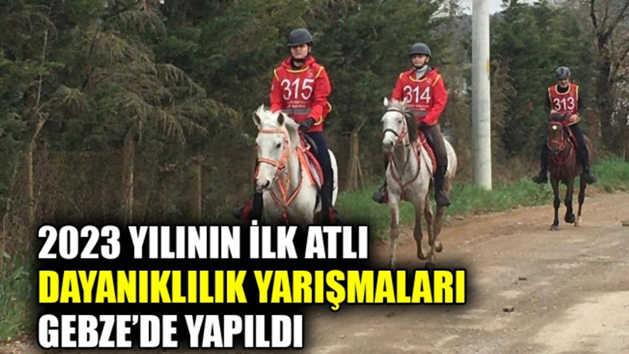 2023 yılının ilk Atlı Dayanıklılık yarışmaları Gebze’de yapıldı