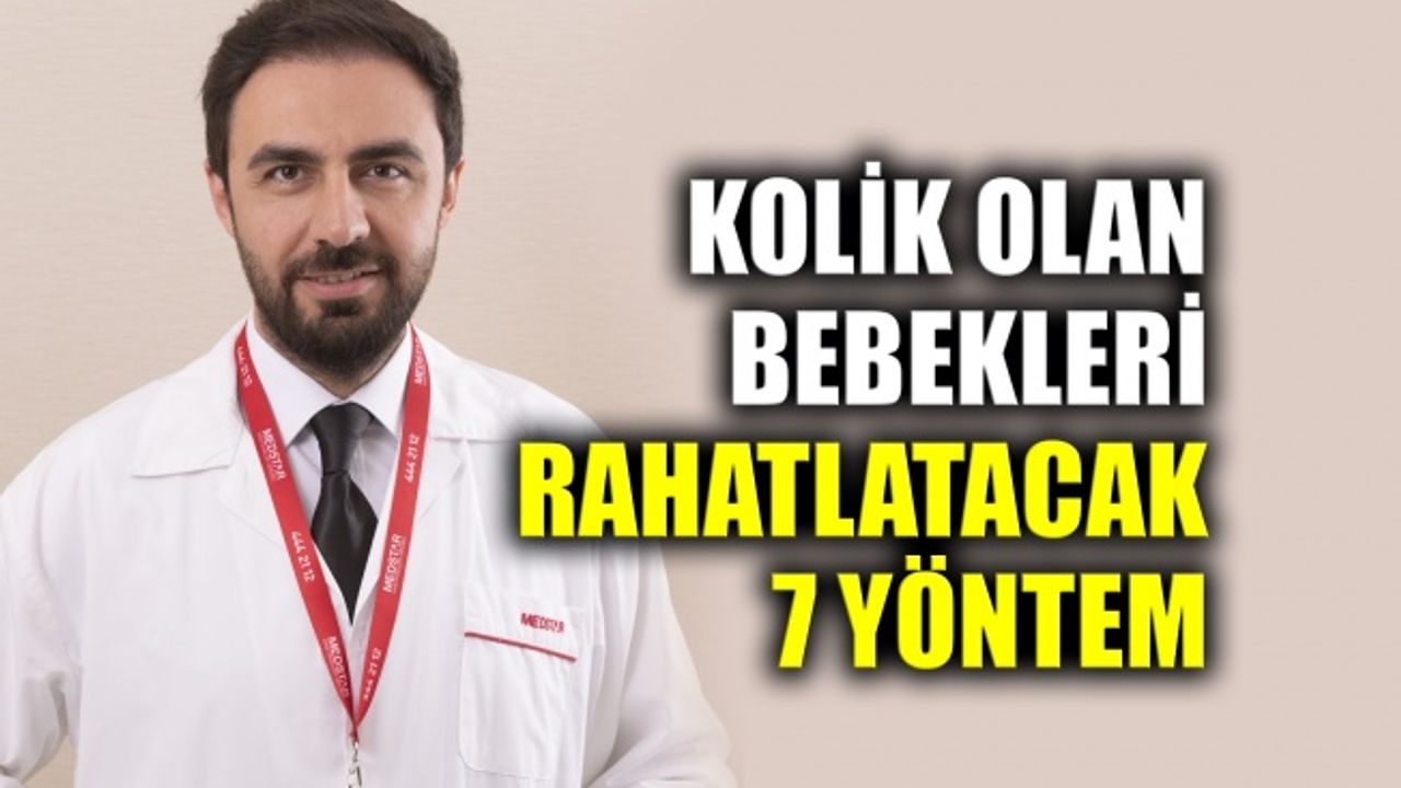Kolik olan bebekleri rahatlatacak 7 yöntem