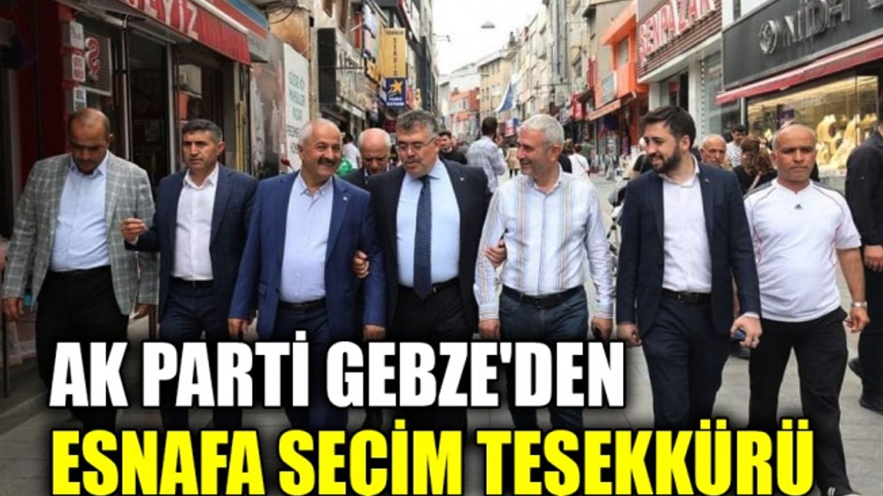 AK Parti Gebze'den esnafa seçim teşekkürü