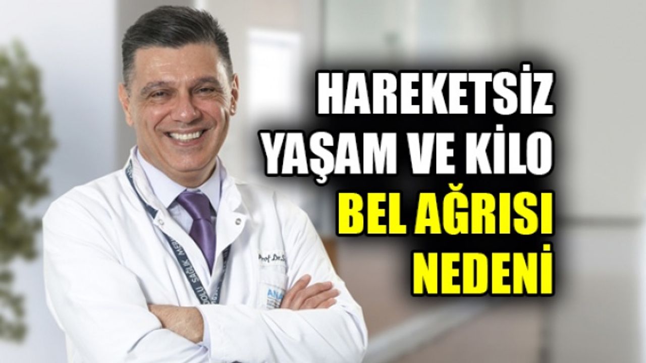 Hareketsiz yaşam ve kilo, bel ağrısı nedeni