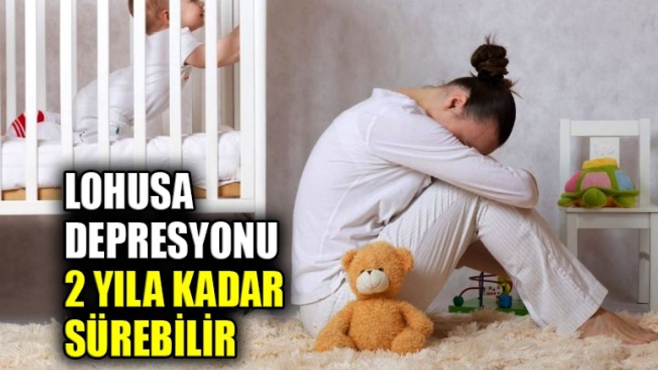 Lohusa depresyonu 2 yıla kadar sürebilir