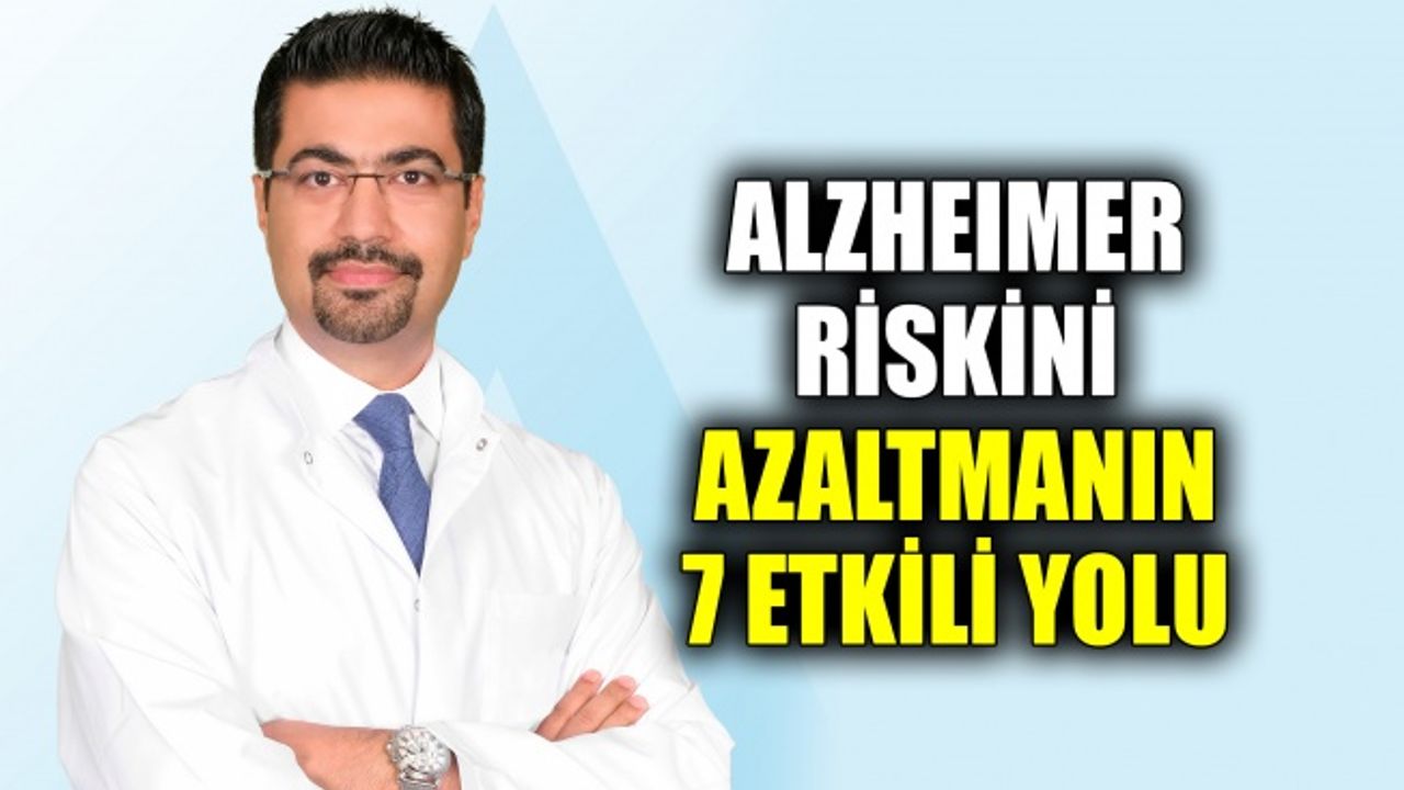 Alzheimer riskini azaltmanın 7 etkili yolu