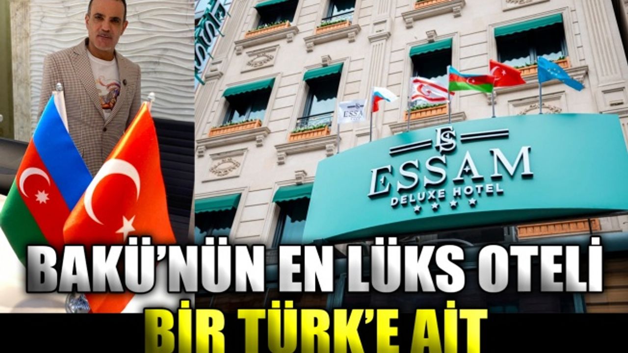 Bakü’nün en lüks oteli bir Türk’e ait