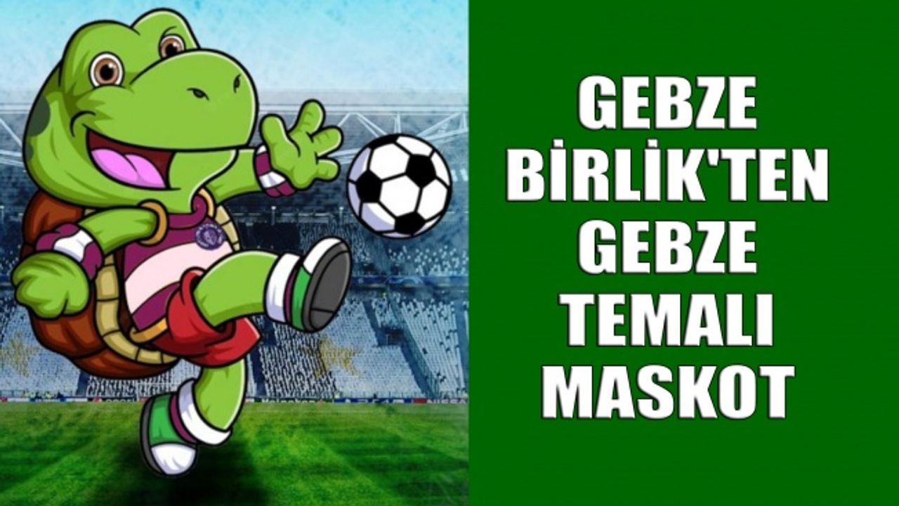 Gebze Birlik'ten, Gebze temalı maskot