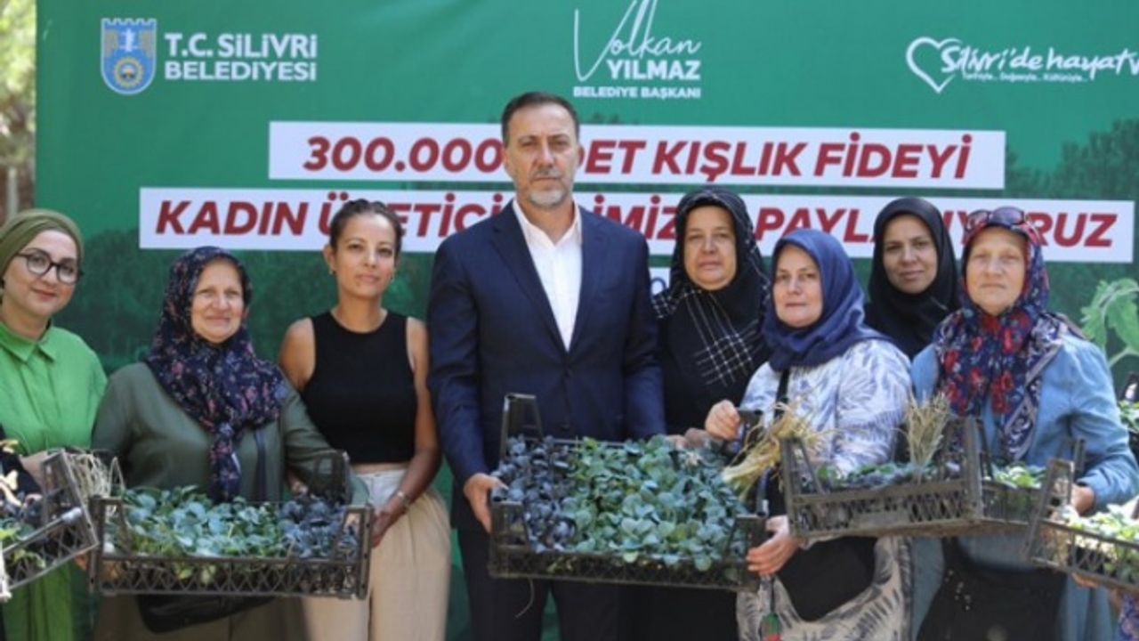 Silivri'de kadın üreticilere 300 bin adet fide