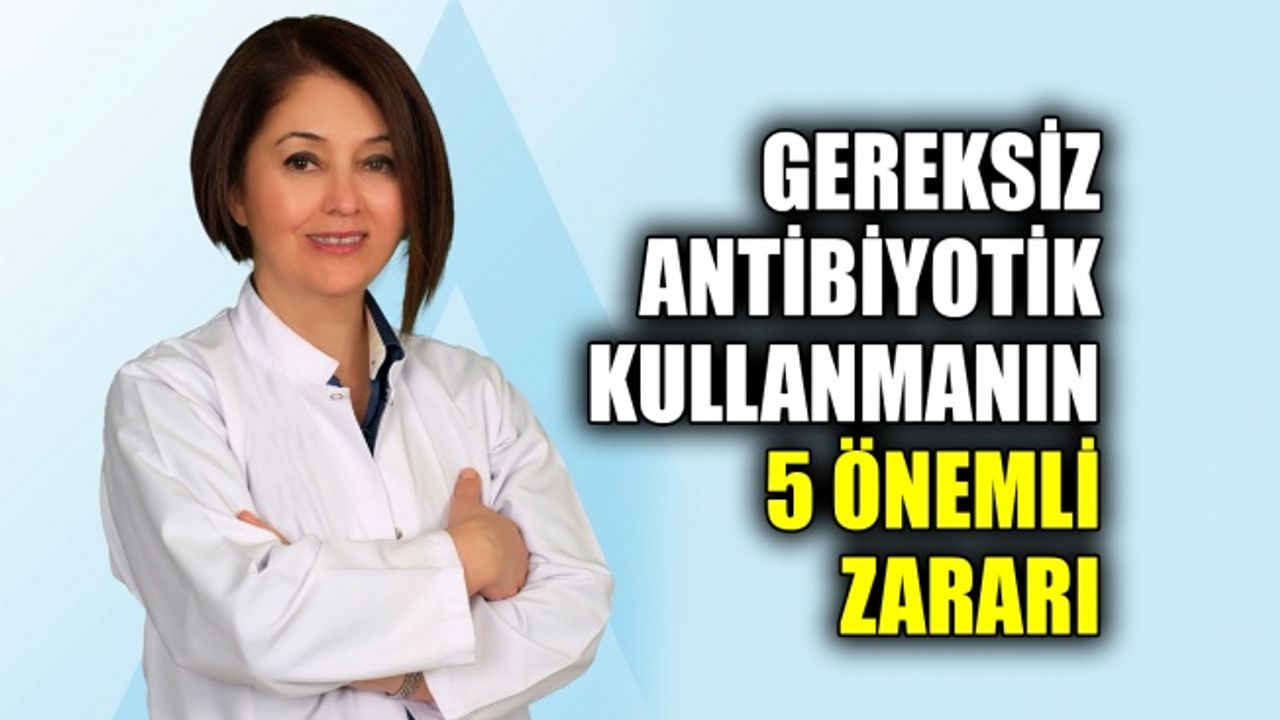 Gereksiz antibiyotik kullanmanın 5 önemli zararı