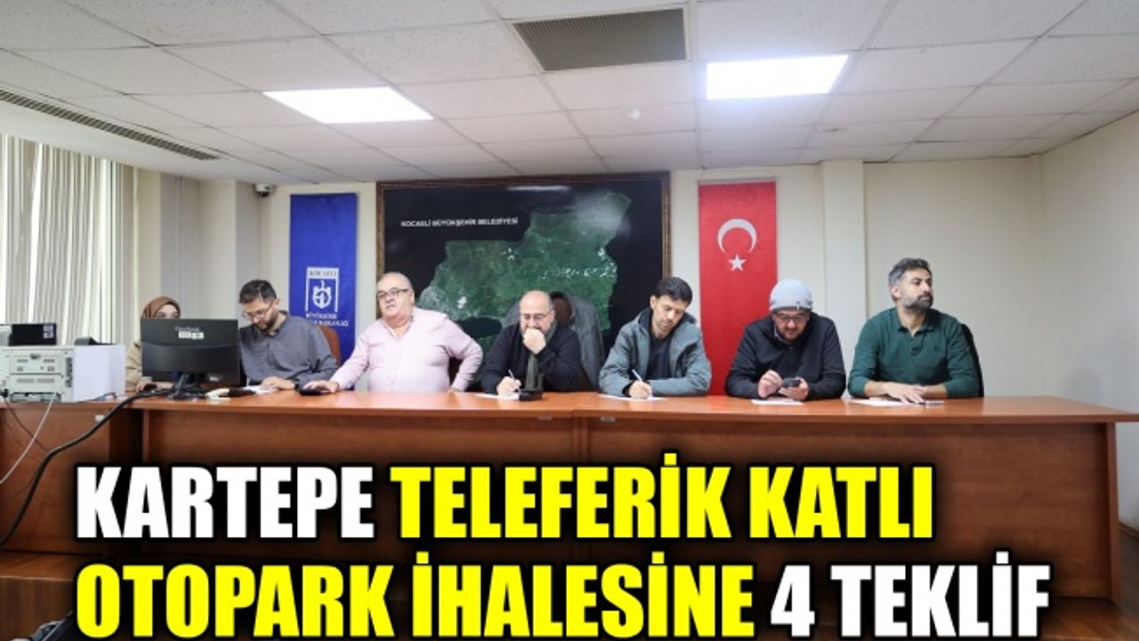Kartepe Teleferik Katlı Otopark ihalesine 4 teklif