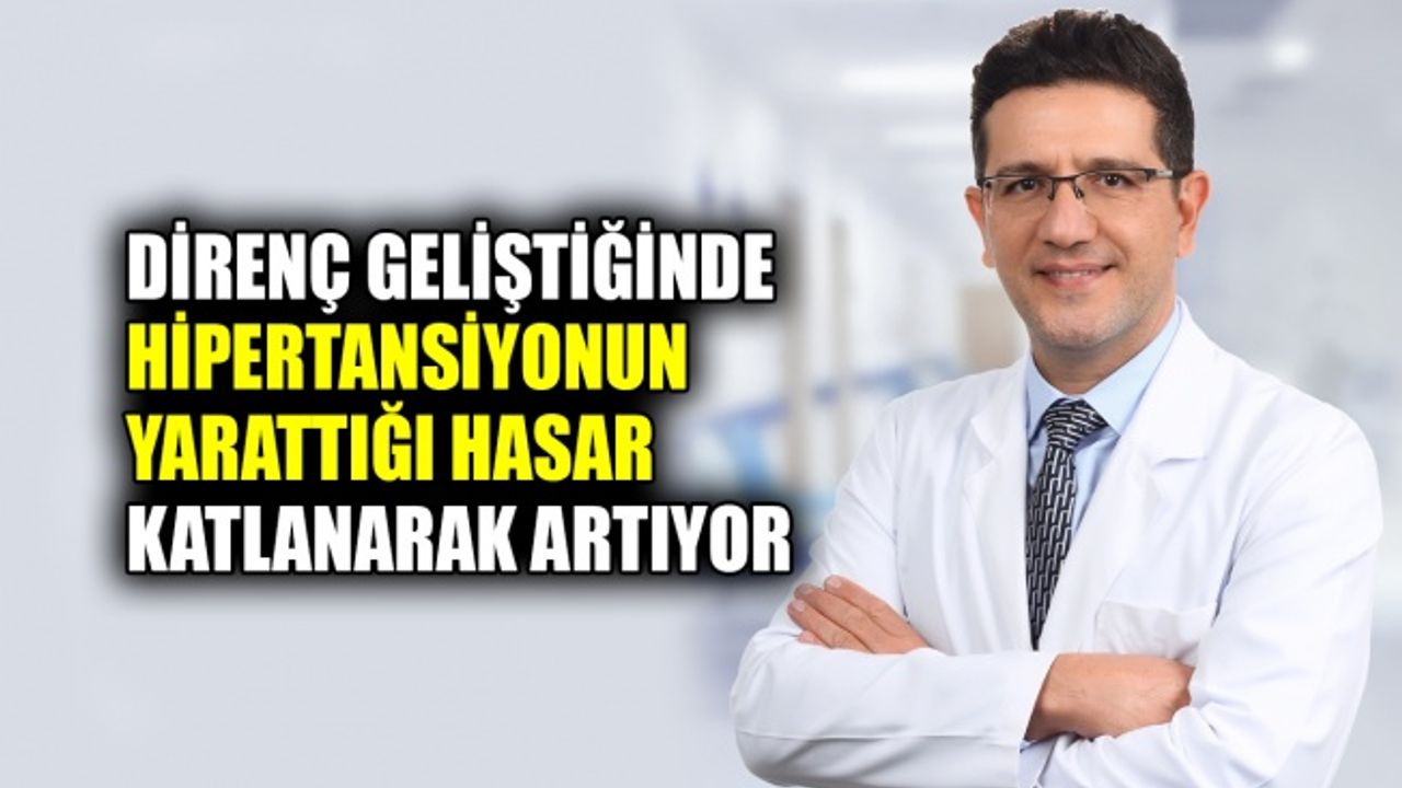 Direnç geliştiğinde hipertansiyonun yarattığı hasar katlanarak artıyor