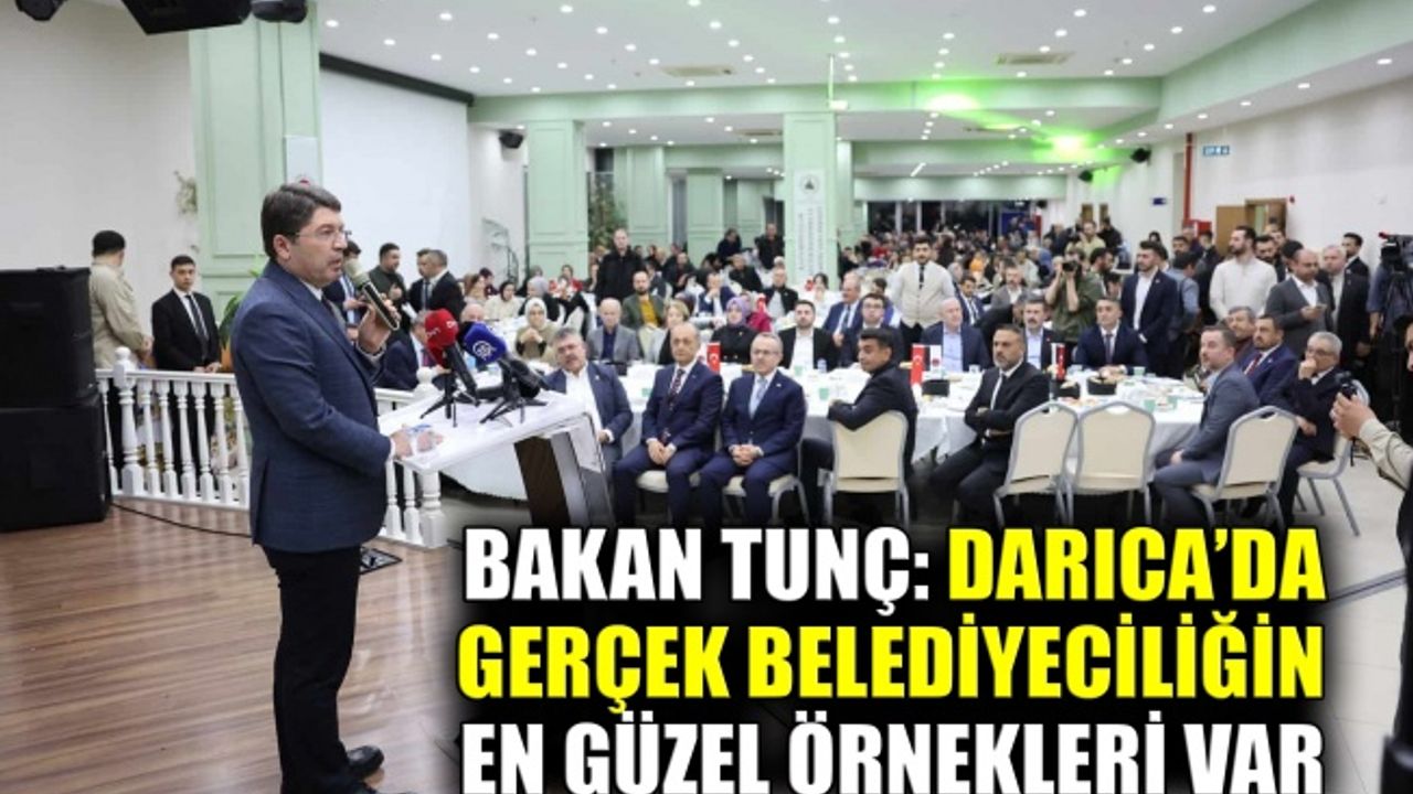 Bakan Tunç: Darıca’da gerçek belediyeciliğin en güzel örnekleri var