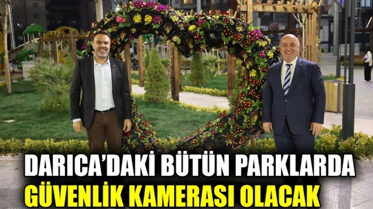 Darıca’daki bütün parklarda güvenlik kamerası olacak