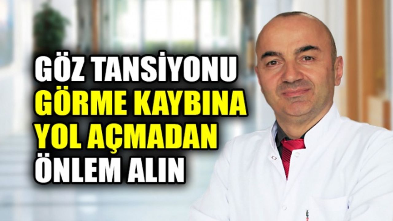 Göz tansiyonu görme kaybına yol açmadan önlem alın