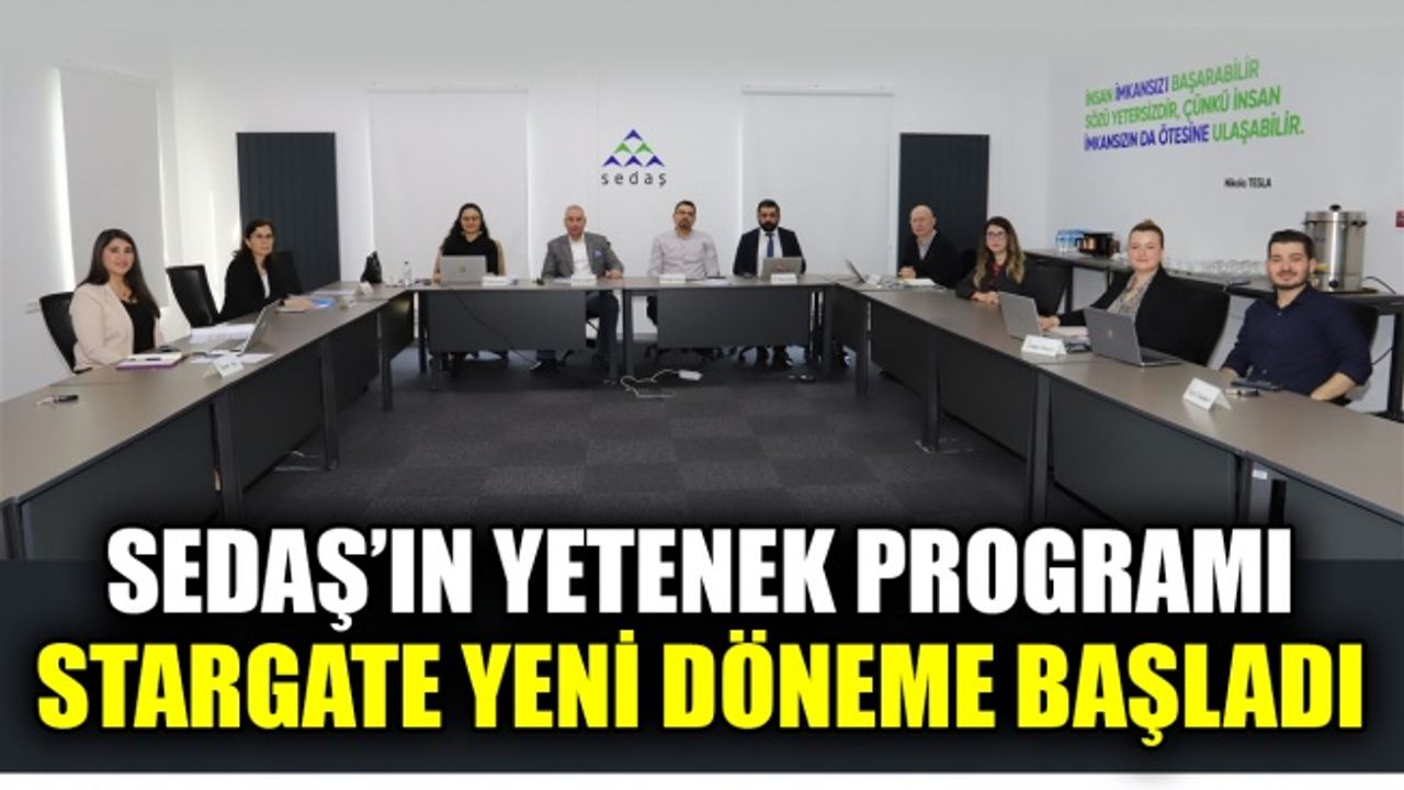 SEDAŞ’ın yetenek programı Stargate yeni döneme başladı