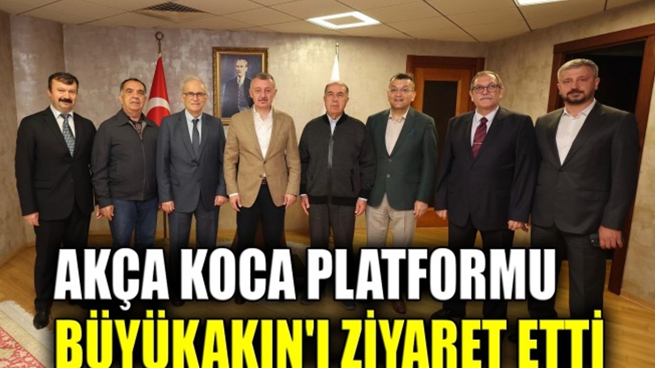 Akça Koca Platformu, Büyükakın'ı ziyaret etti