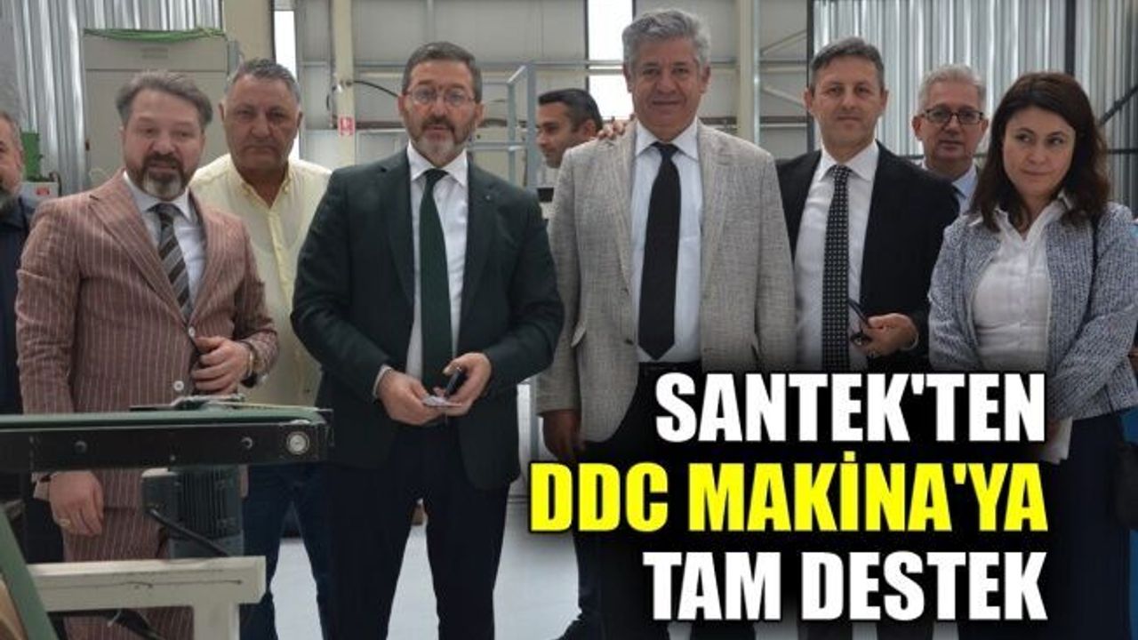SANTEK'ten, DDC Makina'ya tam destek