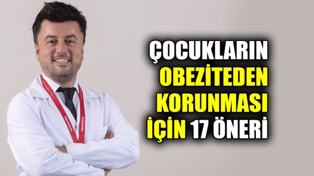 Çocukların obeziteden korunması için 17 öneri