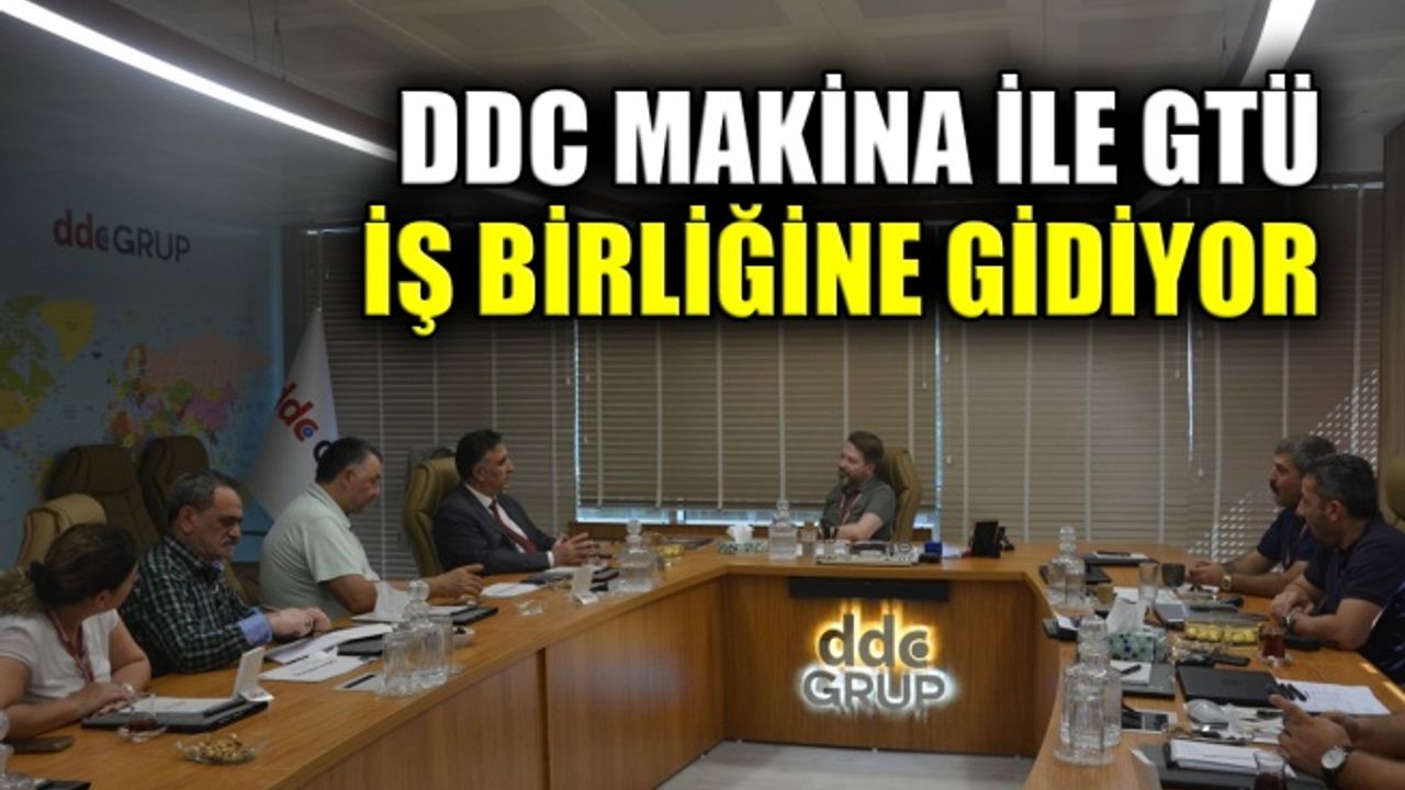 DDC ile GTÜ iş birliğine gidiyor