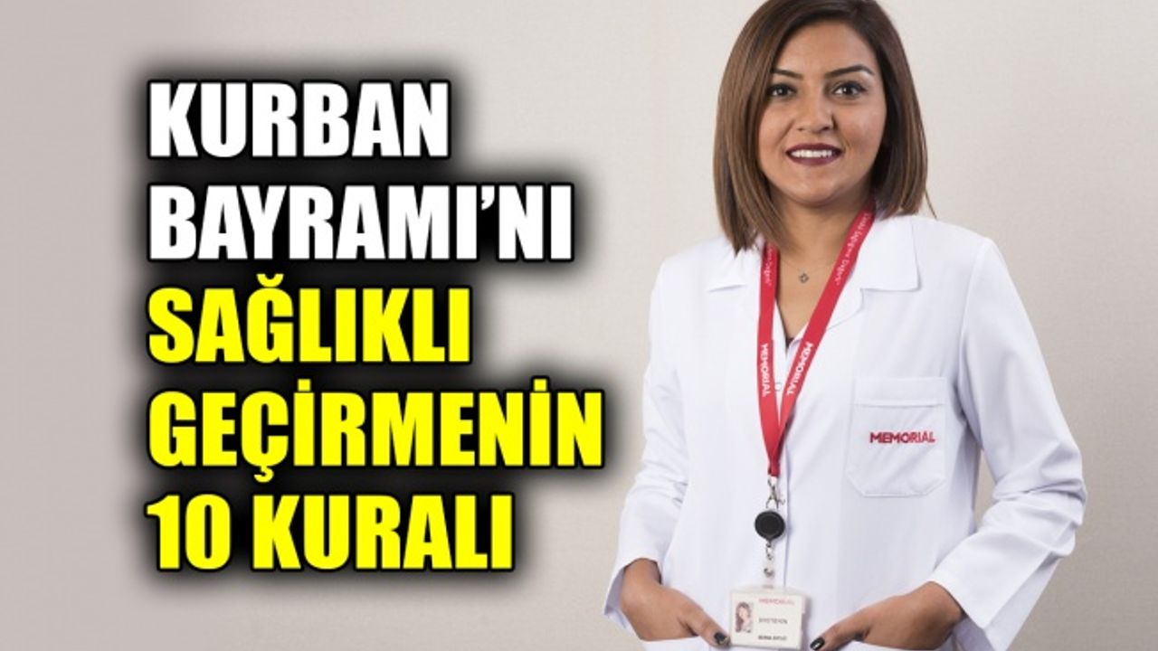 Kurban Bayramı’nı sağlıklı geçirmenin 10 kuralı