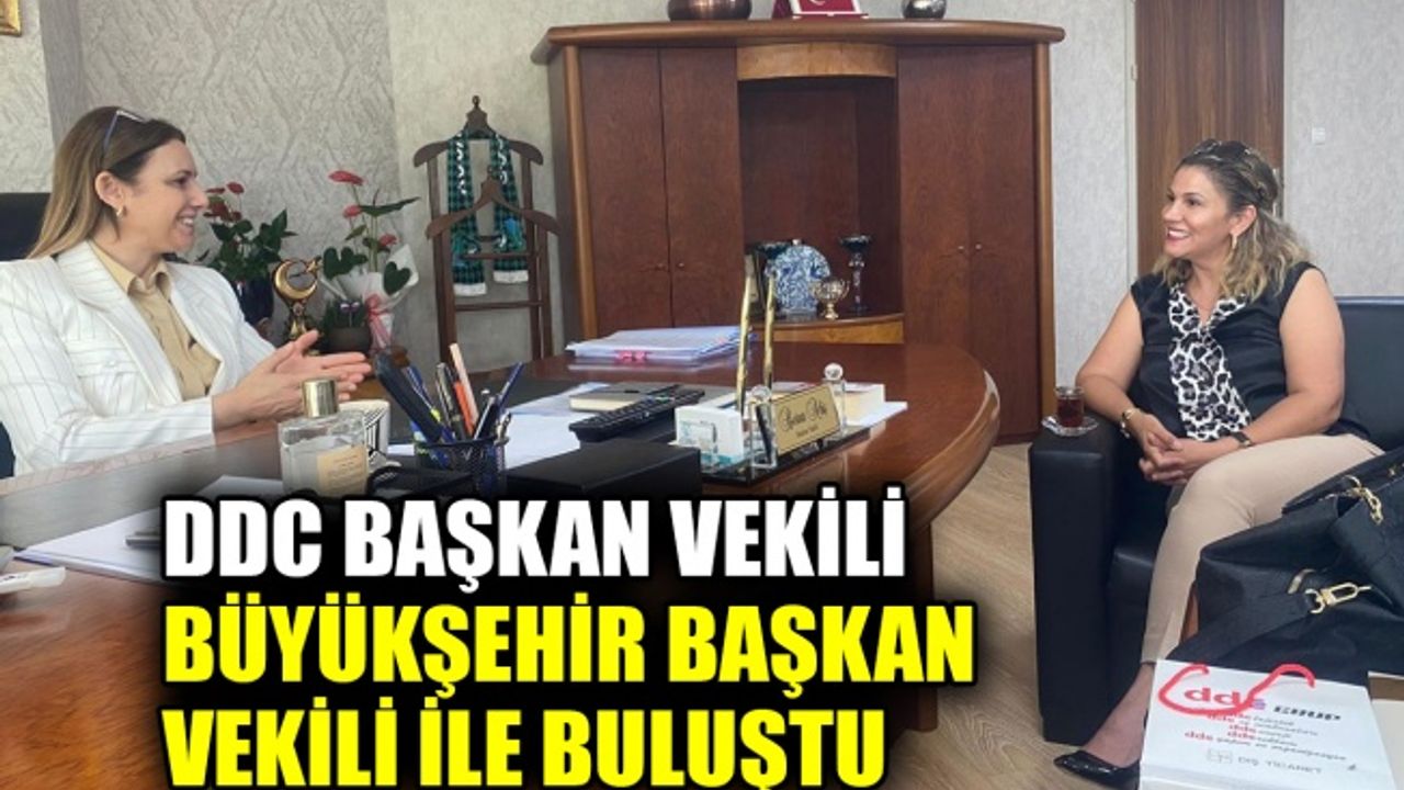 DDC Başkan Vekili, Büyükşehir Başkan Vekili ile buluştu