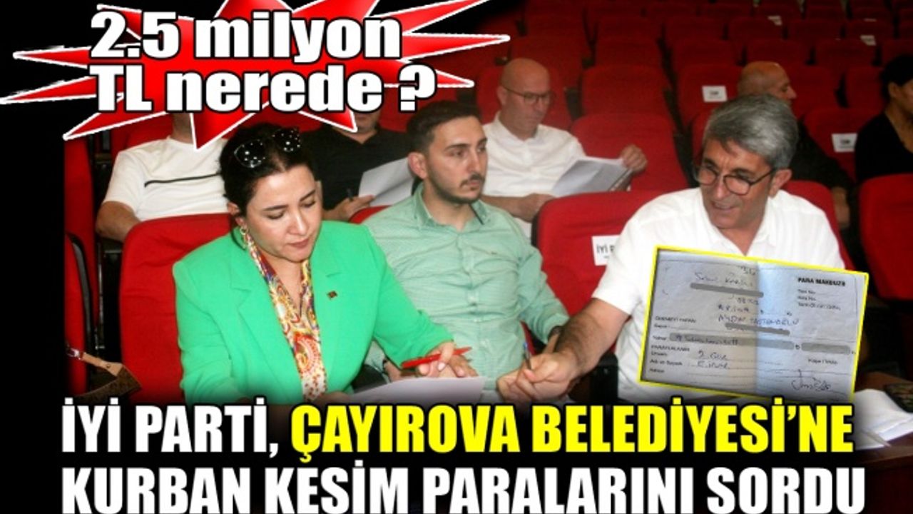 İYİ Parti, Çayırova Belediyesi’ne kurban kesim paralarını sordu