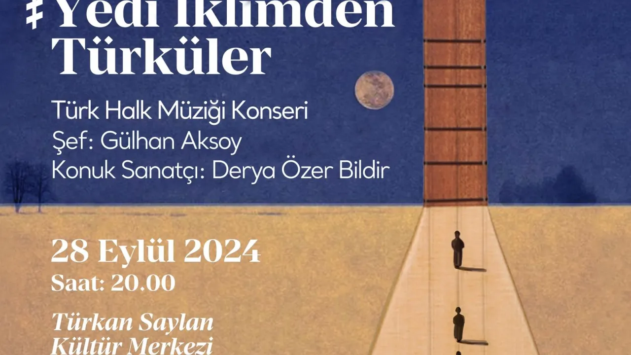 Yedi İklimden Türküler Konseri ile türk halk müziği ziyafeti