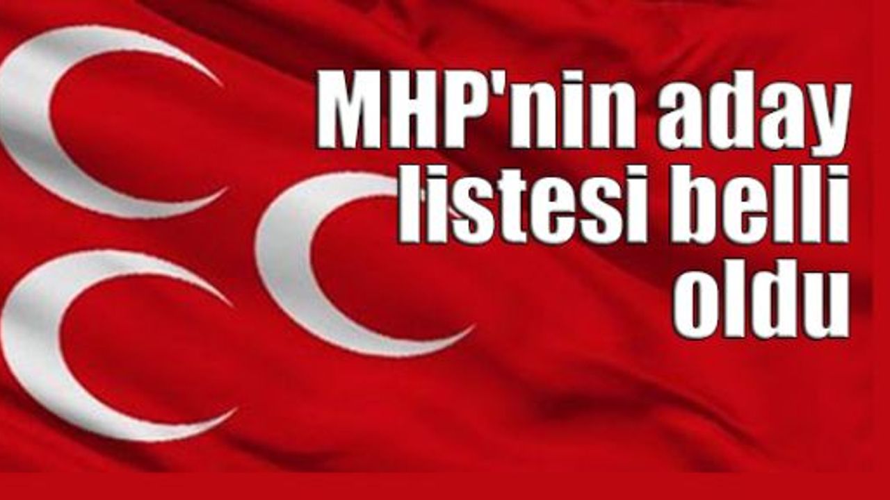   MHP'nin aday listesi belli oldu