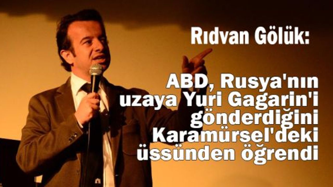 Rıdvan Gölük: ABD, Rusya'nın uzaya Yuri Gagarin'i gönderdiğini Karamürsel'deki üssünden öğrendi 