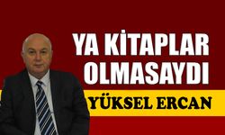 Ya kitaplar olmasaydı