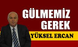Gülmemiz gerek