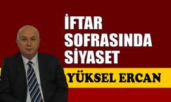 İftar sofrasında siyaset
