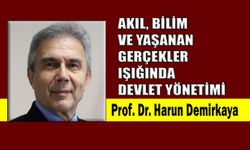 Akıl, bilim ve yaşanan gerçekler ışığında devlet yönetimi